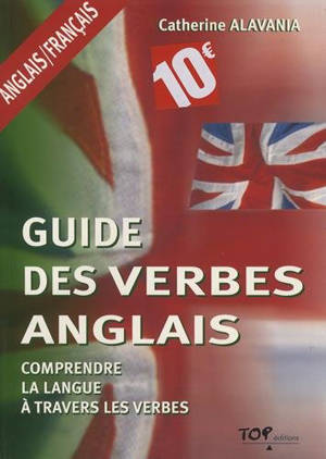 Guide des verbes anglais : comprendre la langue à travers les verbes - Catherine Alavania