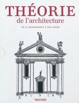 Theorie de l'architecture : de la Renaissance à nos jours : 117 traités présentés dans 89 études