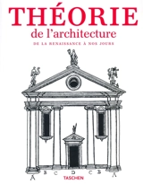 Théorie de l'architecture : de la Renaissance à nos jours : 117 traités présentés dans 89 études