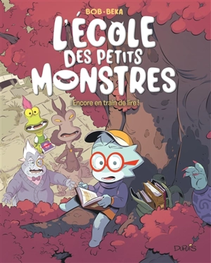 L'école des petits monstres. Vol. 2. Encore en train de lire ! - Béka