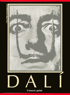Dali : l'oeuvre peint : 1904-1989 - Robert Descharnes