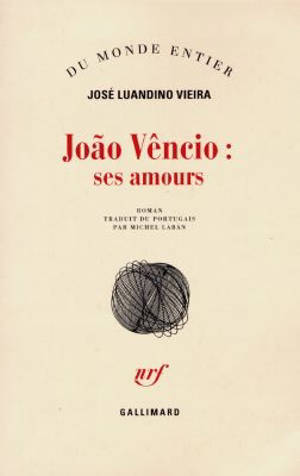 Joao Vencio, ses amours : tentative d'ambaquisme littéraire fait d'argot, de jargon et de termes grossiers - José Luandino Vieira