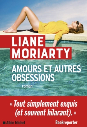 Amours et autres obsessions - Liane Moriarty
