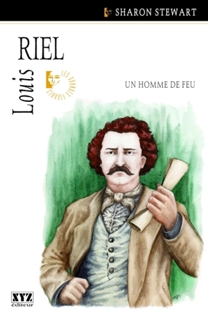 Louis Riel : homme de feu - Sharon Stewart