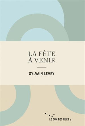 La fête à venir - Sylvain Levey