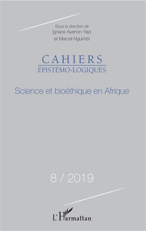 Cahiers épistémo-logiques, n° 8. Science et bioéthique en Afrique