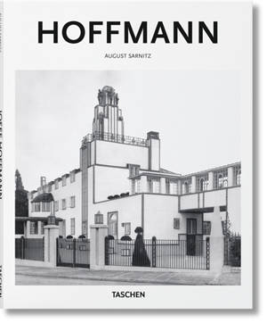 Josef Hoffmann : 1870-1956 : l'univers de la beauté - August Sarnitz