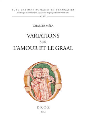 Variations sur l'amour et le Graal - Charles Méla