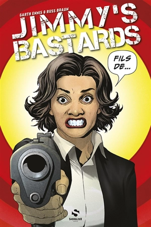 Jimmy's bastards. Vol. 2. Vous avez ses yeux - Garth Ennis