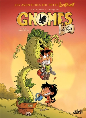 Gnomes de Troy. Vol. 4. Trop meugnon - Christophe Arleston