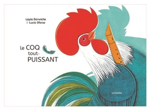 Le coq tout-puissant - Layla Darwiche