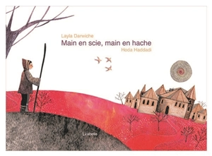 Main en scie, main en hache - Layla Darwiche