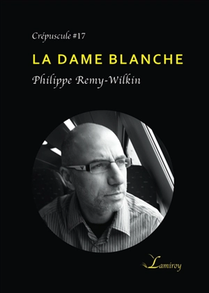 La dame blanche - Philippe Remy-Wilkin