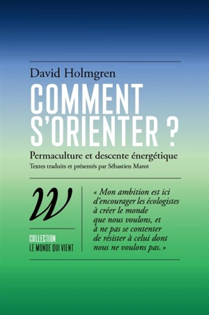 Comment s'orienter ? : permaculture et descente énergétique - David Holmgren