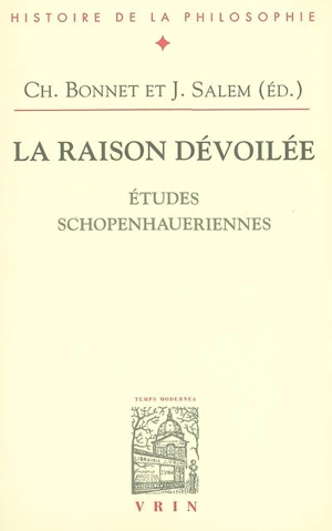 La raison dévoilée : études schopenhaueriennes