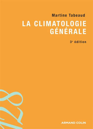 La climatologie générale - Martine Tabeaud