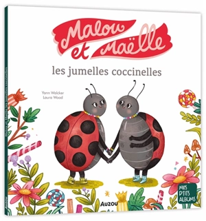 Malou et Maëlle : les jumelles coccinelles - Yann Walcker