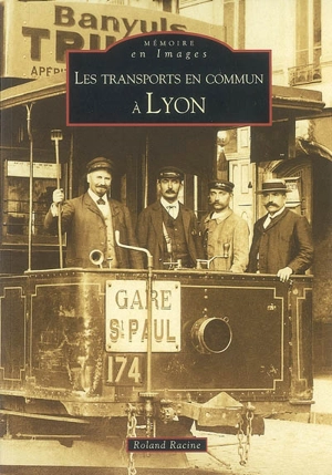 Les transports en commun à Lyon - Roland Racine