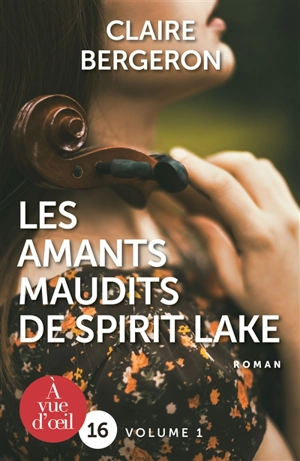 Les amants maudits de Spirit Lake - Claire Bergeron