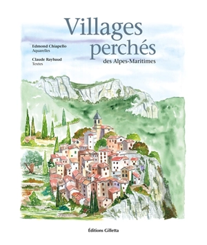 Villages perchés des Alpes-Maritimes - Edmond Chiapello