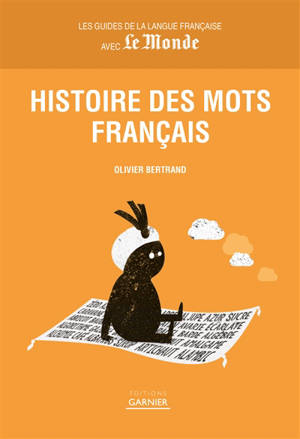 Histoire des mots français - Olivier Bertrand