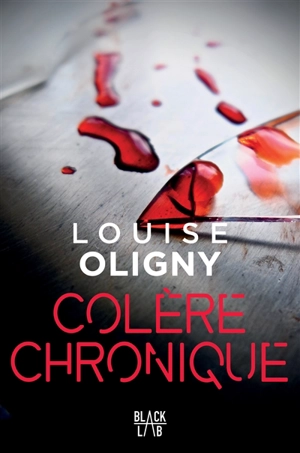 Colère chronique - Louise Oligny