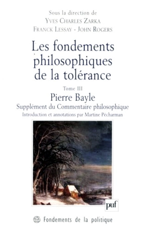 Les fondements philosophiques de la tolérance : en France et en Angleterre au XVIIe siècle. Vol. 3. Supplément du Commentaire philosophique : 1688 - Pierre Bayle