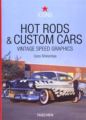 Hot rods & custom cars : vintage speed graphics - Coco Shinomiya