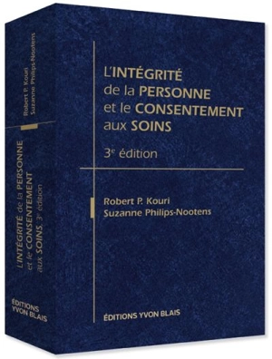 L'intégrité de la personne et le consentement aux soins - Kouri, Robert P.