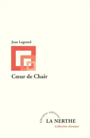 Coeur de chair. Bulbes & vaisseaux - Jean Legrand