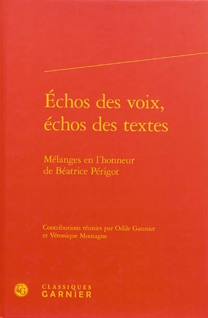 Echos des voix, échos des textes : mélanges en l'honneur de Béatrice Périgot