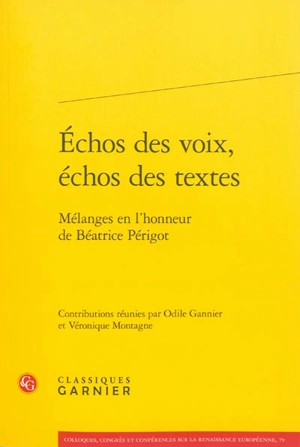 Echos des voix, échos des textes : mélanges en l'honneur de Béatrice Périgot