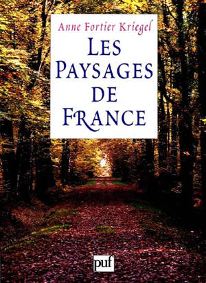 Les paysages de France - Anne Fortier-Kriegel