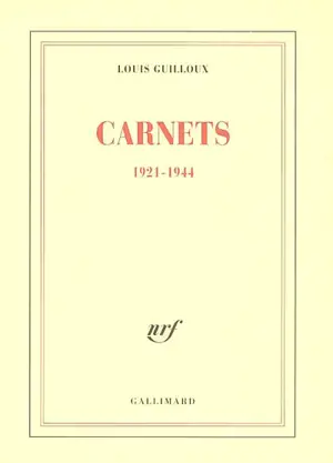 Carnets : 1921-1944 - Louis Guilloux