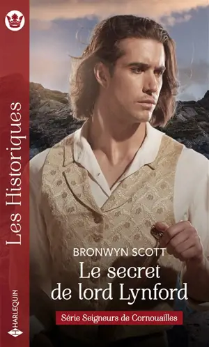 Le secret de lord Lynford : seigneurs de Cornouailles - Bronwyn Scott