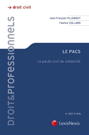 Le Pacs, le pacte civil de solidarité - Jean-François Pillebout