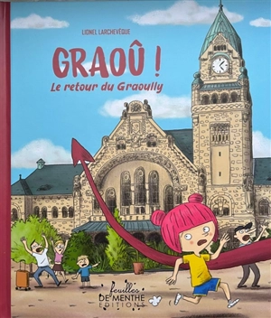 Graoû ! : le retour du Graoully - Lionel Larchevêque