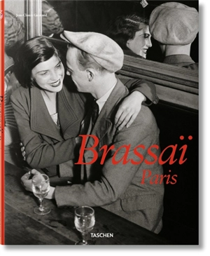 Brassaï, Paris : 1899-1984 : Brassaï universal art = Brassaï, der Vielseitige = Brassaï l'universel - Jean-Claude Gautrand