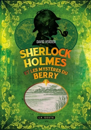 Sherlock Holmes et les mystères du Berry - David Verdier