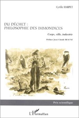 Du déchet : philosophie des immondices : corps, ville, industrie - Cyrille Harpet