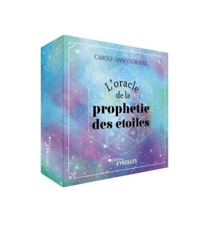 L'oracle de la prophétie des étoiles - Carole-Anne Eschenazi