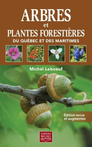 Arbres et plantes forestières du Québec et des Maritimes - Michel Leboeuf