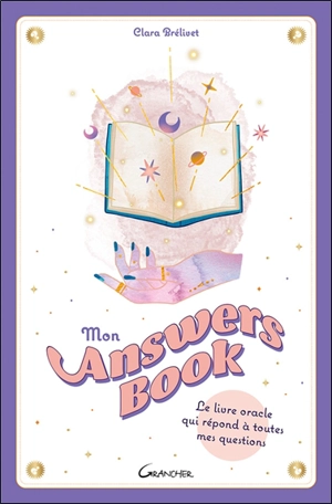 Mon answers book : le livre oracle qui répond à toutes mes questions - Clara Brélivet