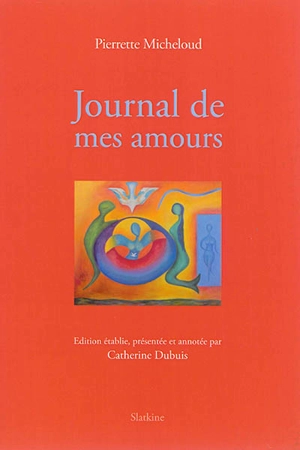 Journal de mes amours : 1955-1960 - Pierrette Micheloud