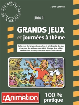 Grands jeux et journées à thème. Vol. 3 - Florent Contassot