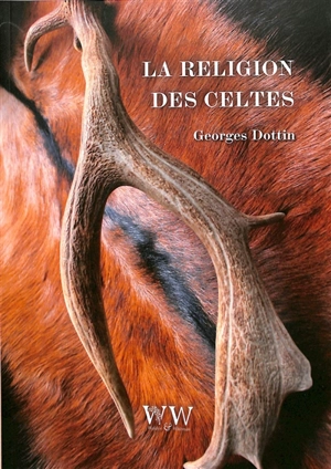 La religion des Celtes - Georges Dottin