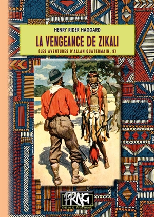 Les aventures d'Allan Quatermain. Vol. 9. La vengeance de Zikali - Henry Rider Haggard