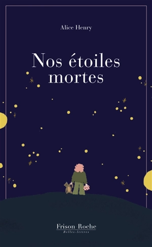 Nos étoiles mortes - Alice Henry