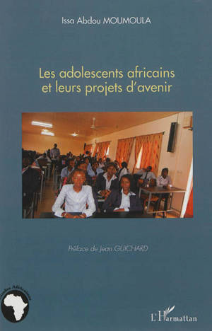 Les adolescents africains et leurs projets d'avenir - Issa Abdou Moumoula