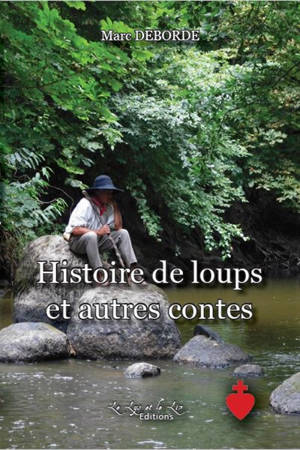 Histoire de loups : et autres contes - Marc Deborde